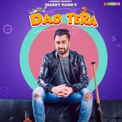 Dad Tera - Sharry Maan