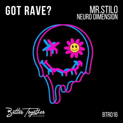 Listen To Mr Stilø Neuro Dimension Got Rave By Better Together