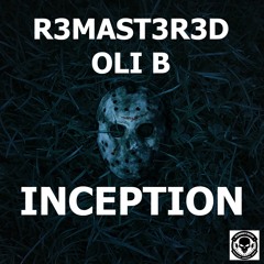 R3mast3r3d & Oli B - Inception [FREE DOWNLOAD]