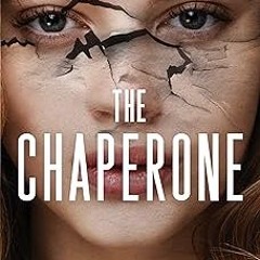 [❤READ ⚡EBOOK⚡] The Chaperone