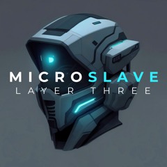 Microslave - Layer Three
