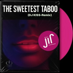 The sweetest Taboo (DJ KISS-Remix)