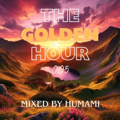 The Golden Hour 005 (mixed by Humami)