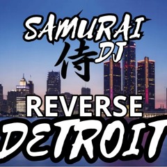 Samurai Dj . Reverse Detroit.  Master. FREE DOWNLOAD..