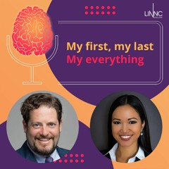 My first, My Last, My everything with Dr. Adam Arthur, Chair of Neurosurgery at UTHSC