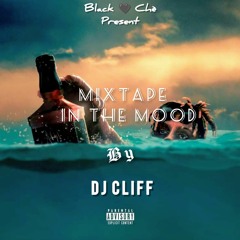 Mixtape In The Mood By Dj Cliff