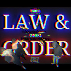 LawNOrder ft.GDBK3 X BaxkroadHotboy