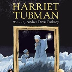 [View] [EPUB KINDLE PDF EBOOK] She Persisted: Harriet Tubman by  Andrea Davis Pinkney,Chelsea Clinto