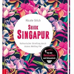 [PDF] Shiok Singapur: Kulinarischer Streifzug durch Asiens Melting Pot