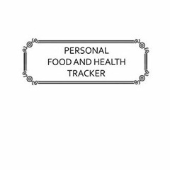 [DOWNLOAD] KINDLE 💔 Personal Food and Health Tracker: Six-Week Food and Symptoms Dia