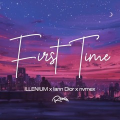 Illenium, Iann Dior - First Time (nvmex remix)