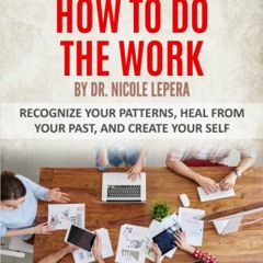 Audiobook Workbook For How To Do The Work by Dr. Nicole Lepera: Recognize Your