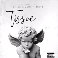 Lil Oz X Quintin Brand - Tissue