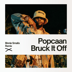 Popcaan x Bruck It Off (Binnie Smalls Remix)