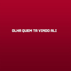 Olha quem ta vindo ali
