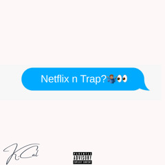 Netflix ‘N Trap (Prod. Young Emphasis)