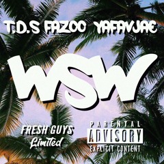 T.D.S. Fazoo & yafavjae - WSW [FGL EXCLUSIVE]