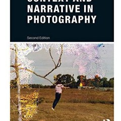 FREE EBOOK 💖 Context and Narrative in Photography (Basics Creative Photography) by