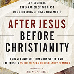 View PDF 💙 After Jesus Before Christianity: A Historical Exploration of the First Tw
