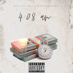 4:08 am ft BigBoss Kane
