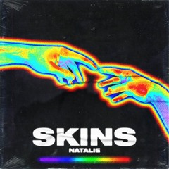 Skins (Prod. Natalie)