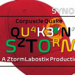 Corpuscle Quake (Quake 'N' SZtorm) (Synopsis)
