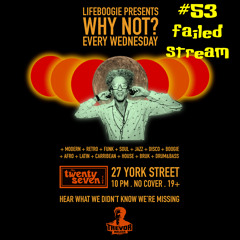 2025-02-19 “lifeboogie Vision” [Why Not] # 53 live@27Club (failed stream)