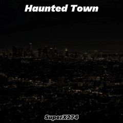SuperX274 - Haunted Town