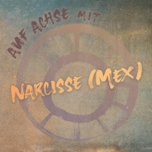 017 Auf Achse  mit Narcisse (Mex)