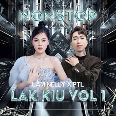 Lak Kiu 2H Vol1 - Lam Nelly x PTL Remix