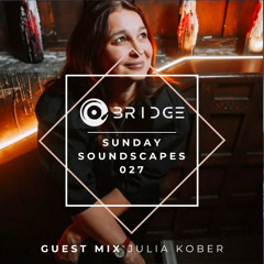 Sunday Soundscapes 027 - Guest mix JULIA KOBER