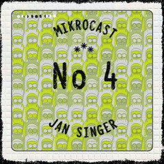 Mikrocast 04 - Jan Singer