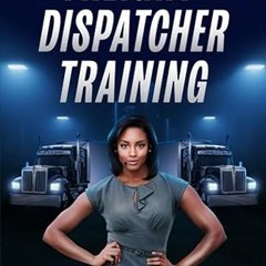 ❤PDF✔ Freight Dispatcher Training: How to Build and Run a Successful Truck Dispatching Business