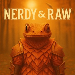 NERDY & RAW