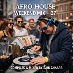 Afro House Weekend MIX - 27