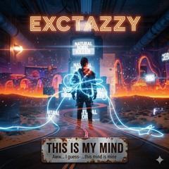 ExctaZzy - This is my Mind