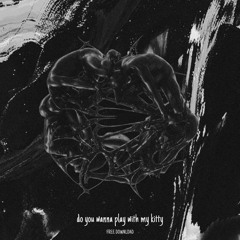 Sopik - Do You Wanna Play With My Kitty (FREE DL)