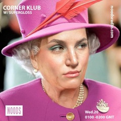 Corner Klub 36 - SUPERGLOSS - Noods Radio