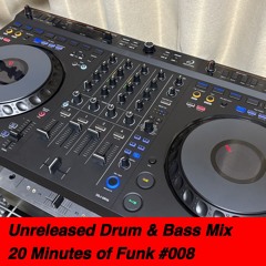 20 Minutes Of Funk #008 / (Unreleased Drum & Bass Mix)