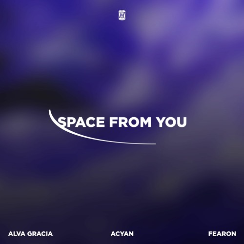 Space From You (w/ Alva Gracia & Acyan)[SILKENWOOD] 💫