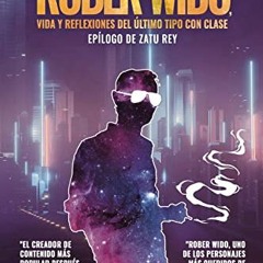 [Free] EBOOK 📩 Rober Wido, vida y reflexiones del último tipo con clase (Spanish Edi