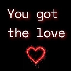 You Got The Love by The Source Featuring Candi Staton (Darkersound Unofficial Rework}