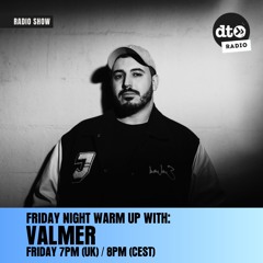 Valmer's Friday Night Warm Up #05