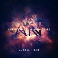 Aurora Night - The Weight Of Memories