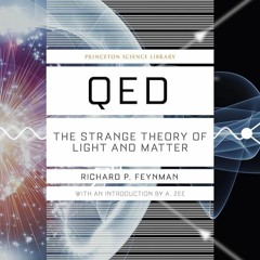 ✔Audiobook⚡️ QED: The Strange Theory of Light and Matter (Princeton Science Library, 33)