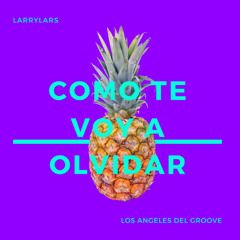 Como te voy  a olvidar (Los Angeles del Groove - Larrylars Bootleg) [FREE DOWNLOAD]