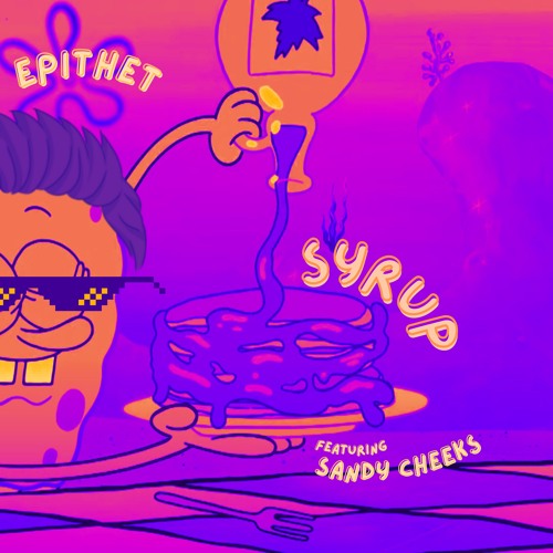 epithet - Syrup (feat. Sandy Cheeks) Click buy for Mediafire Link :)