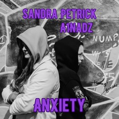 Anxiety (Feat. A1Nadz)