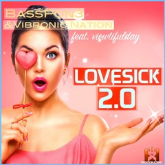 BassPon3 & Vibronic Nation feat viewtifulday - Lovesick 2.0 OUT NOW! JETZT ERHÄLTLICH!