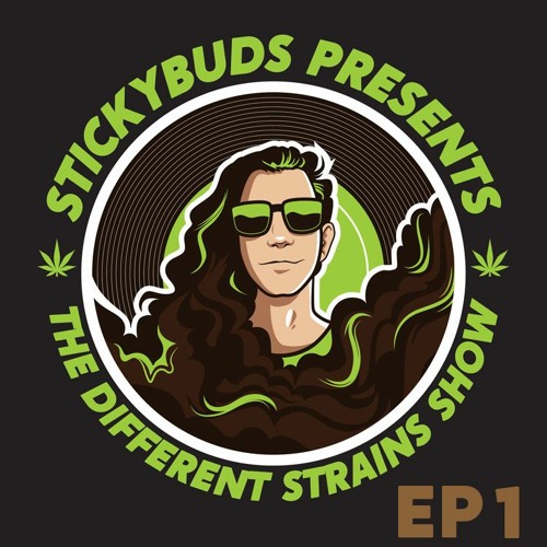 The Different Strains Show (EP1)
